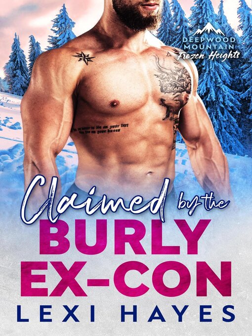 Title details for Claimed by the Burly Ex-Con by Lexi Hayes - Available